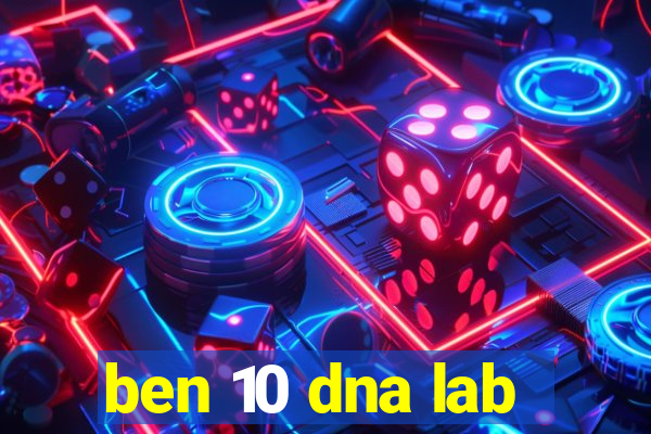 ben 10 dna lab